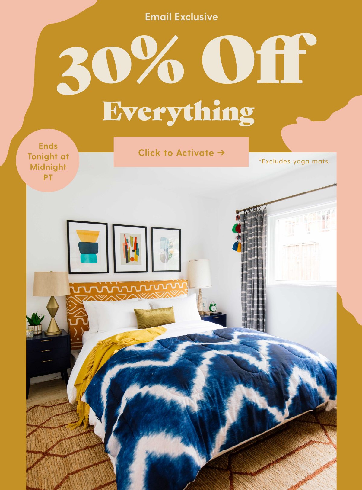 Email Exclusive: 30% Off Everything Today Click To Activate > *Excludes yoga mats.