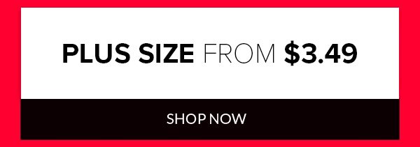 Plus Size from $3.49