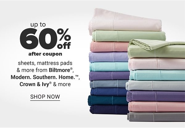 Up to 60% off after coupon sheets, mattress pads & more from Biltmore, Modern. Southern. Home., Crown & Ivy™ & more. Shop Now.