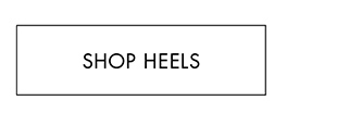 SHOP HEELS