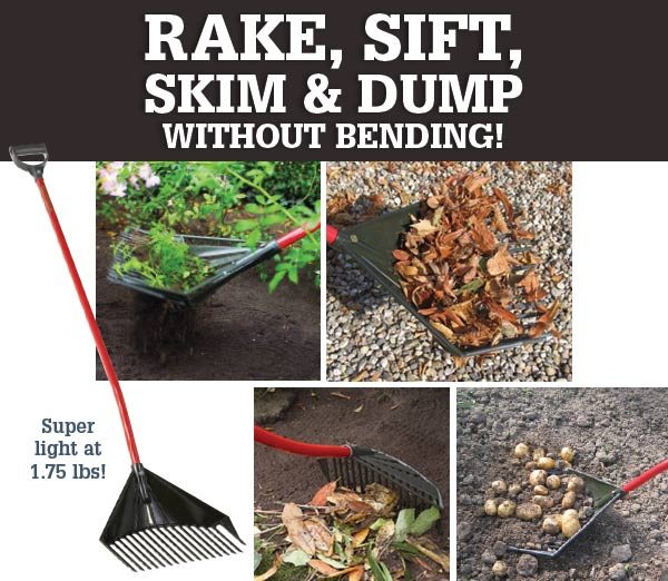Rake, Sift, Skim and Dump without Bending!