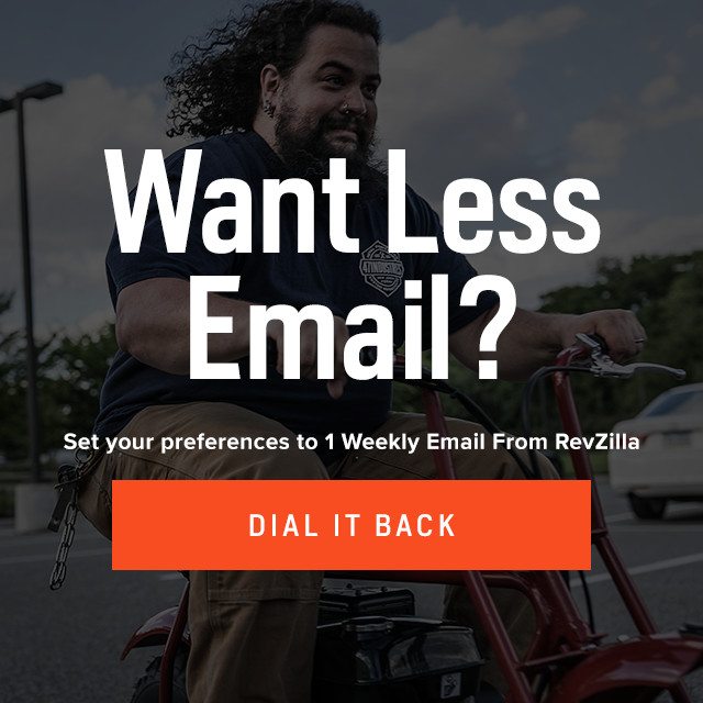 Want Less Email? Set Your Preferences to 1 Weekly Email From RevZilla - Dial It Back