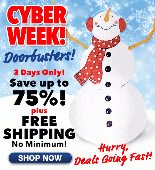 Cyber Week Deal = Free Shipping No Minimum Order!