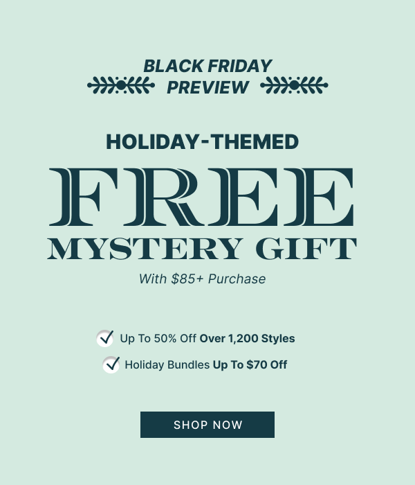 Black Friday Preview | FREE Mystery Gift With $85+ Purchase