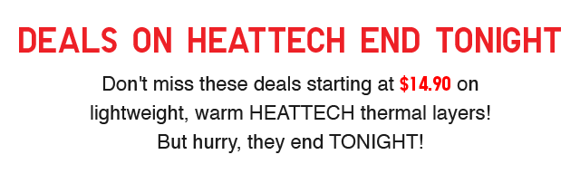 SUB - DEALS ON HEATTECH ENDS TONIGHT