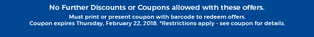 Must print or present coupon with barcode to redeem offers. Coupon valid In-Store on Thursday, February 22, 2018. *Restrictions apply - see coupon for details.