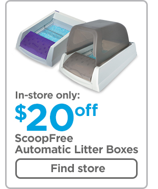 In-store $20 off ScoopFree Automatic Litter Boxes >
