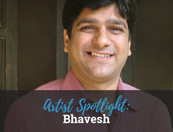 Artist Spotlight: Bhavesh