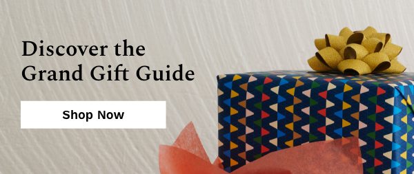 Discover the Grand Gift Guide