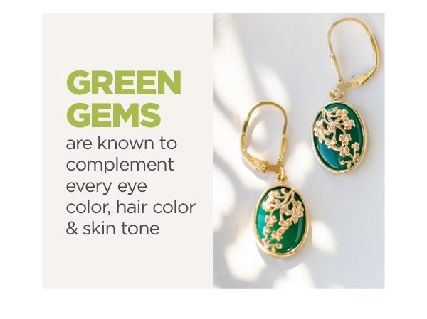 Green gems are known to compliment every eye color, hair color & skin tone