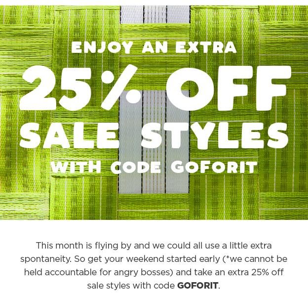 Enjoy an extra 25% off sale styles with code GOFORIT
