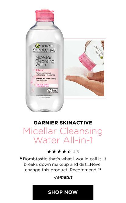 GARNIER SKINACTIVE - Micellar Cleansing Water All-in-1 - 4.6 STARS - “Bombtastic that’s what I would call it. It breaks down makeup and dirt...Never change this product. Recommend.” -ramatut - SHOP NOW