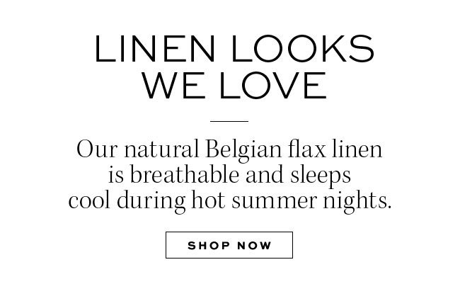 LINEN LOOKS WE LOVE
