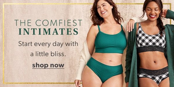The comfiest intimates. Start every day with a little bliss. Shop now.