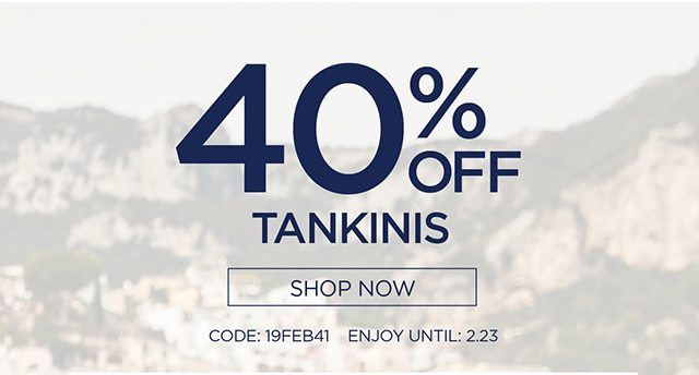 40% Off Tankinis - Shop Now