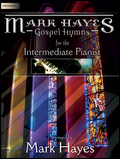 Hayes - Mark Hayes: Gospel Hymns for the Intermediate Pianist