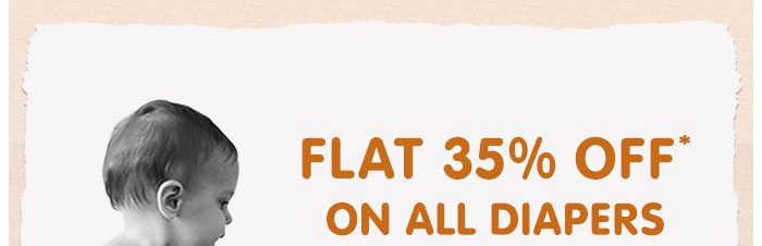 Flat 35% OFF* on All Diapers