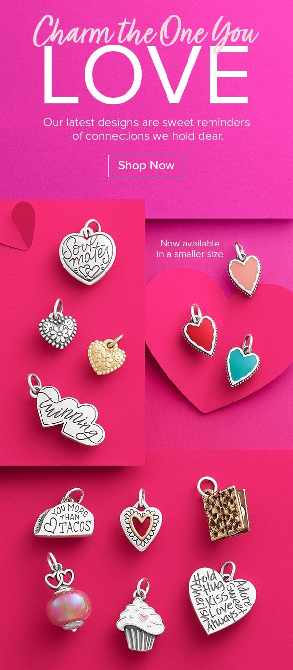 Charm the One You Love - Our latest designs are sweet reminders of connections we hold dear. Shop Now