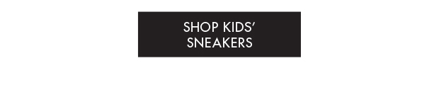 SHOP KIDS' SNEAKERS