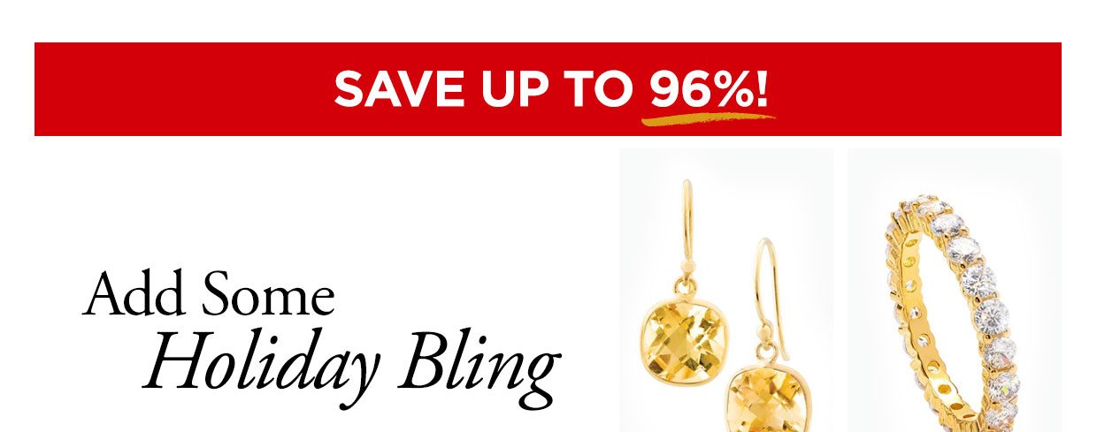 Save up to 96%! Add Some Holiday Bling