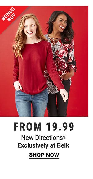 Bonus Buy - New Directions® - Exclusively at Belk. Shop Now.