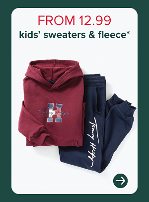 From 12.99 kids' sweaters and fleece.