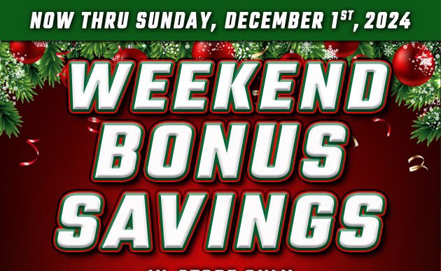 Weekend Bonus Savings