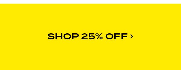 Shop 25 percent off