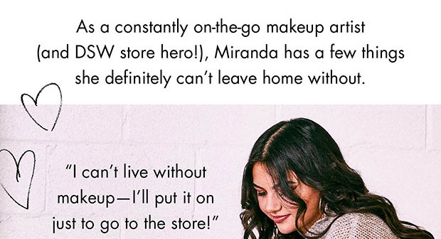 “I CAN’T LIVE WITHOUT MAKEUP—I’LL PUT IT ON JUST TO GO TO THE STORE!” – MIRANDA