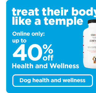 Online only up to 40% off health and wellness. Shop dog health and wellness >