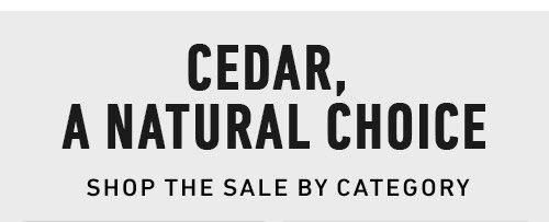 Cedar, A Natural Choice.