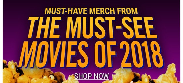 Must-Have Merch from the Must-See Movies of 2018