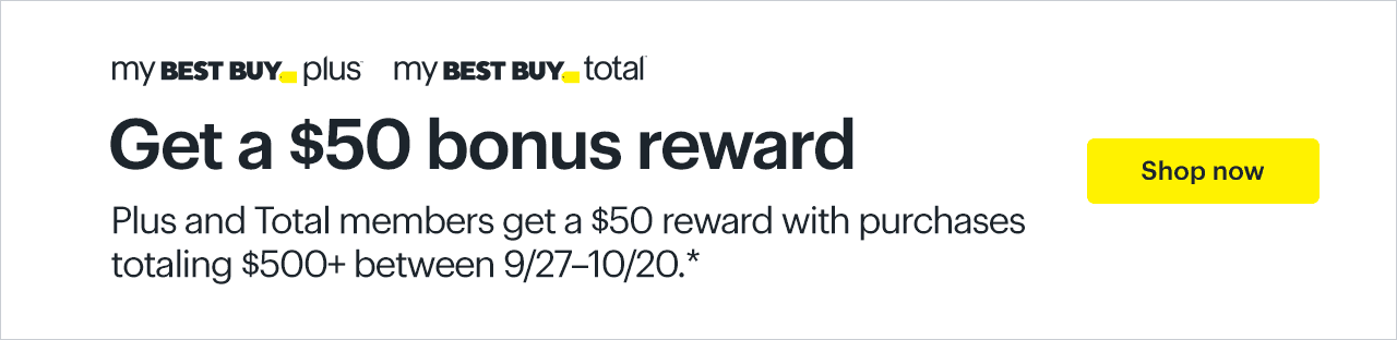 Get a $50 bonus reward. Plus and Total members get a $50 bonus reward with purchases of $500 or more. Shop now. Reference disclaimer.