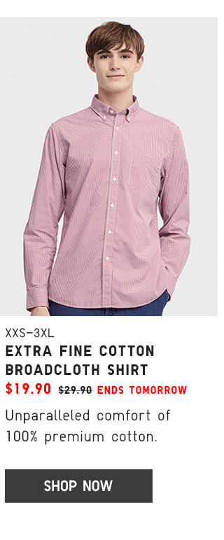 EXTRA FINE COTTON BROADCLOTH SHIRT $19.90 - SHOP NOW