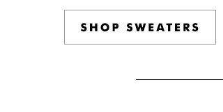 SHOP SWEATERS