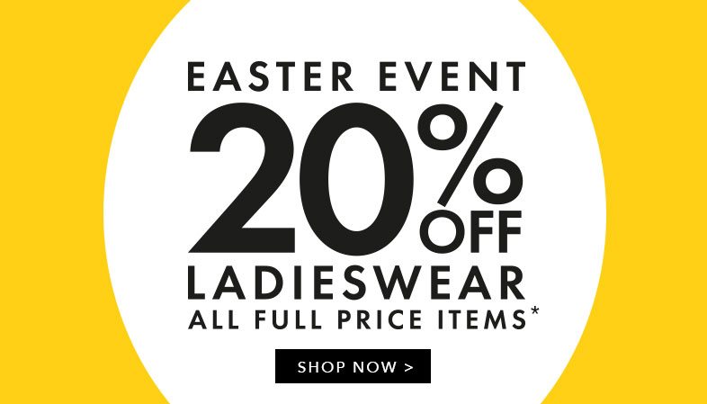 20% off full priced Ladieswear - Shop now