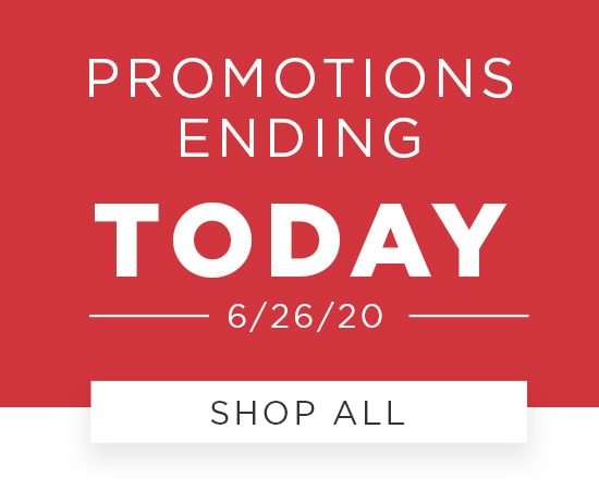 Promotions Ending Today, 6/26/20! Shop All