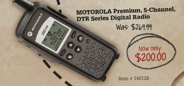 MOTOROLA Premium, 5-Channel, DTR Series Digital Radio Was: $269.99 Now only: $200.00 Item # 140128