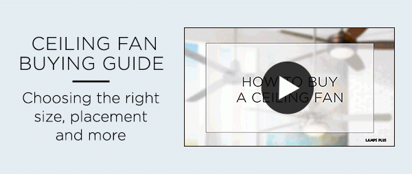 Ceiling Fan Buying Guide - Choosing the right size, placement and more