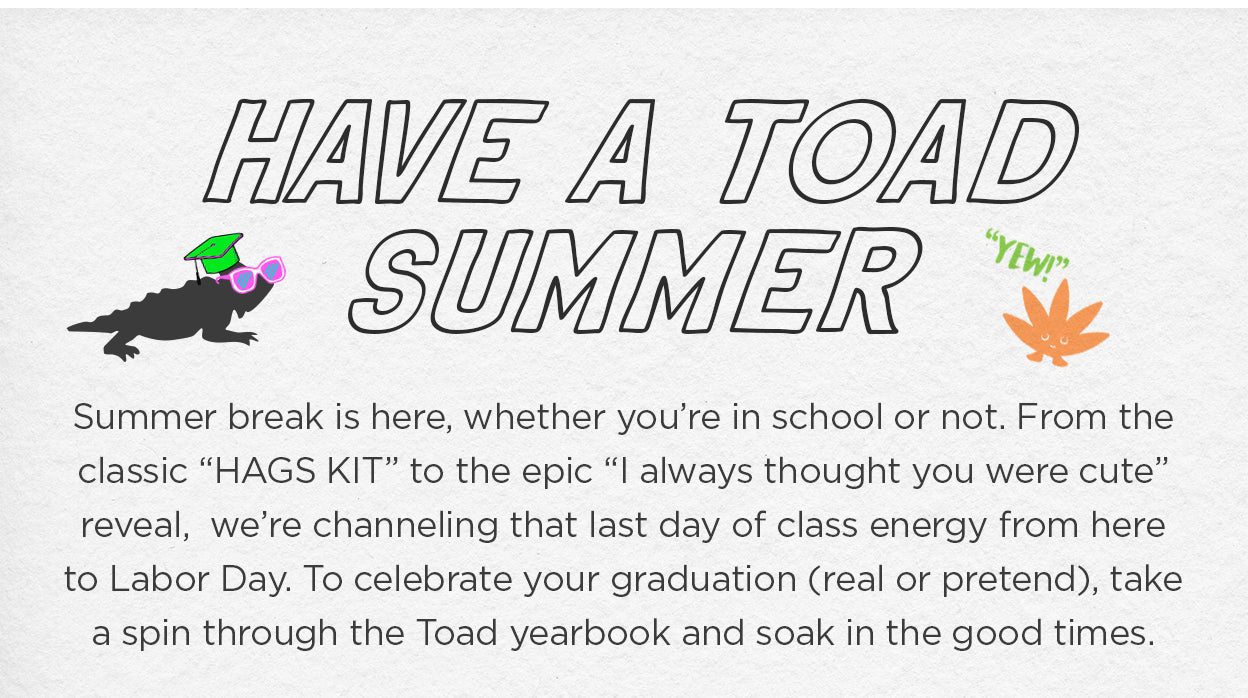 Have a Toad Summer!