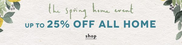 Shop up to an extra 25% off home items.