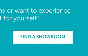 Want to experience Total Comfort for yourself? FIND A SHOWROOM >>