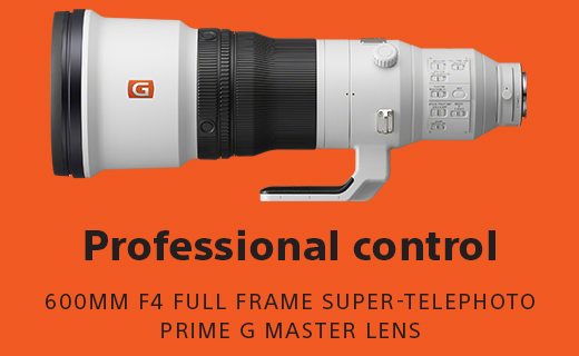 Professional control | 600MM F4 FULL FRAME SUPER-TELEPHOTO PRIME G MASTER LENS