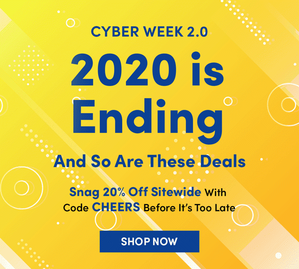 Cyber Week 2.0 Ending | Enter code CHEERS for 20% off sitewide