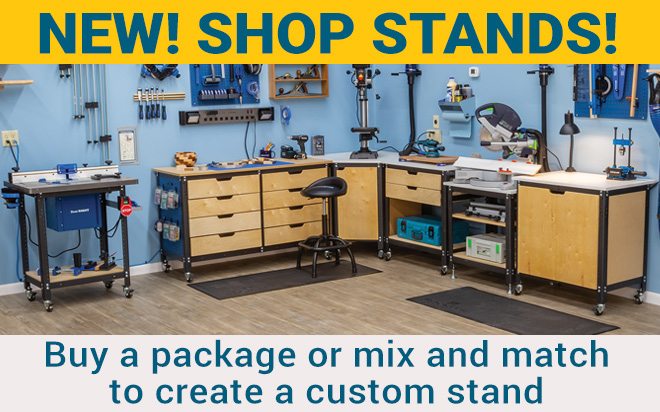 NEW! Mix and Match Rockler Shop Stands