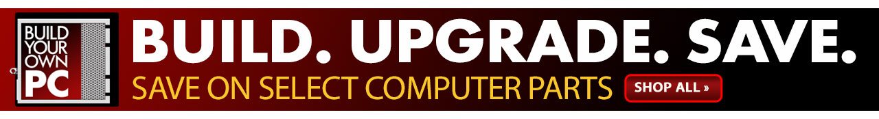 Build. Upgrade. Save. Save on select computer parts - Shop All