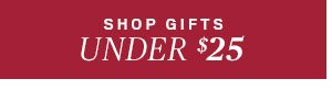 Shop gifts under $25.