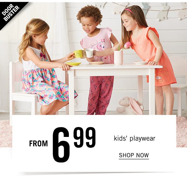 Doorbuster - Kids' playwear from $6.99. Shop Now.