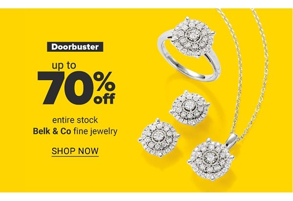 Doorbuster - Up to 70% off entire stock Belk & Co. fine jewelry. Shop Now.