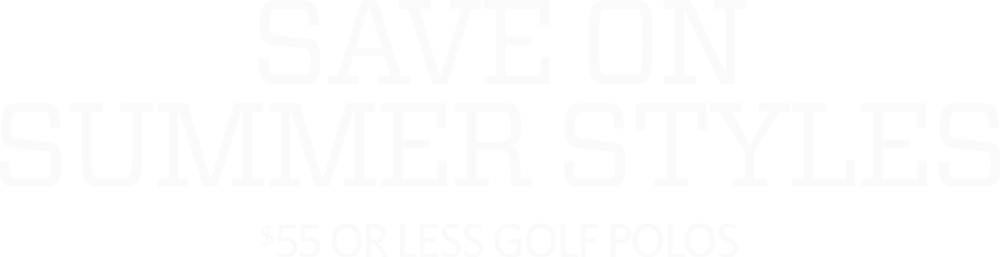 Save on summer styles. $55 or Less Golf Polos.